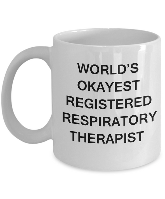 World's Okayest Registered respiratory therapist - White coffee mugs 11 oz