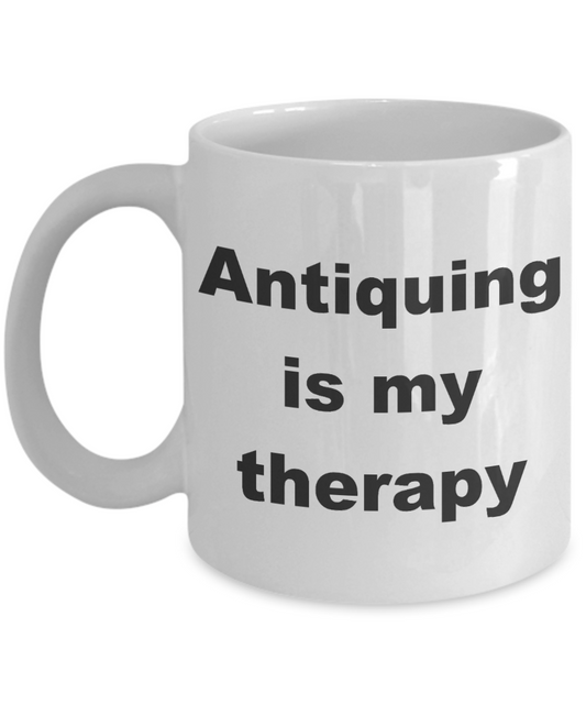 Antique Collectors Coffee mug,Antiquing is my therapy-White Coffee Mug 11 oz