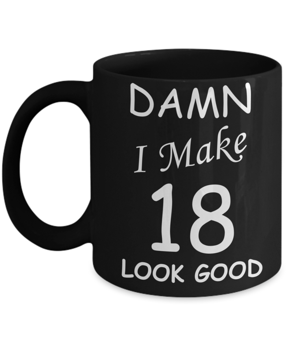 18th birthday gifts for men/women - Damn I Make 18 Look Good, Born In 2002 Birthday Mugs - Funny Black Porcelain Coffee 11 oz