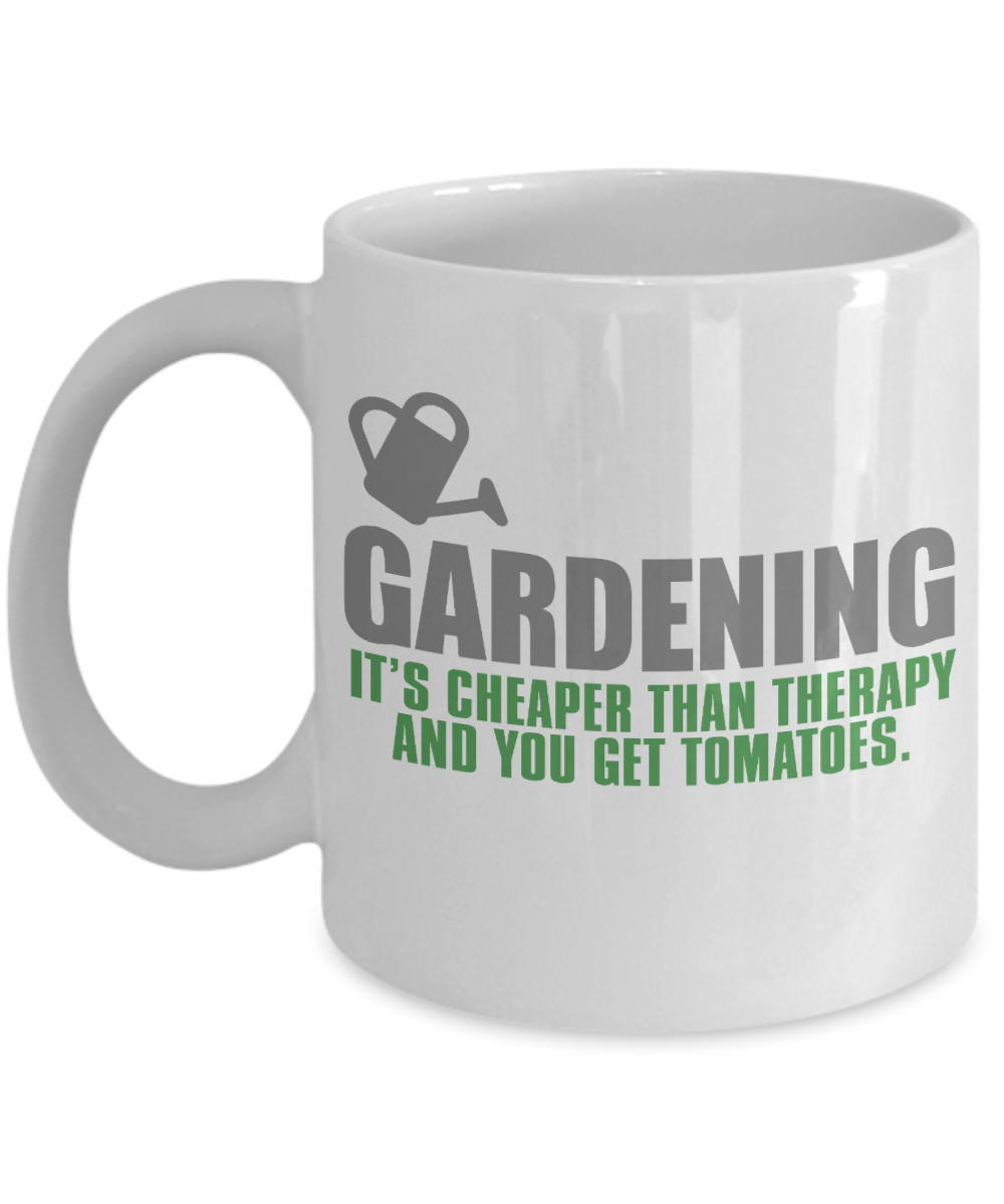 Gardening Love Coffee Mug,Gardening, It's Cheaper Than Therapy And You Get Tomatoes-White Porcelain Coffee Mug 11 oz