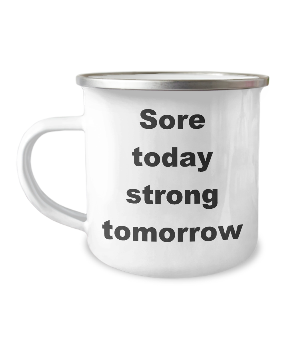 Workout lovers mugs, Sore today strong tomorrow -12 Oz Stainless Steel Enamel Finish White Camper Coffee Mug