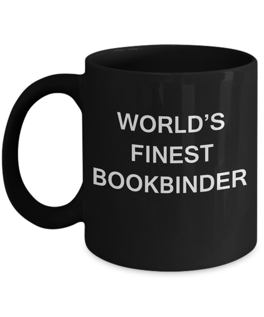 World's Finest Bookbinder - Porcelain Black Funny Coffee Mug 11 OZ Funny Mugs