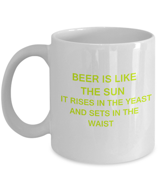 Beer is like Sun White Mugs - Funny Quotes & Valentine Gift White coffee mugs 11 oz