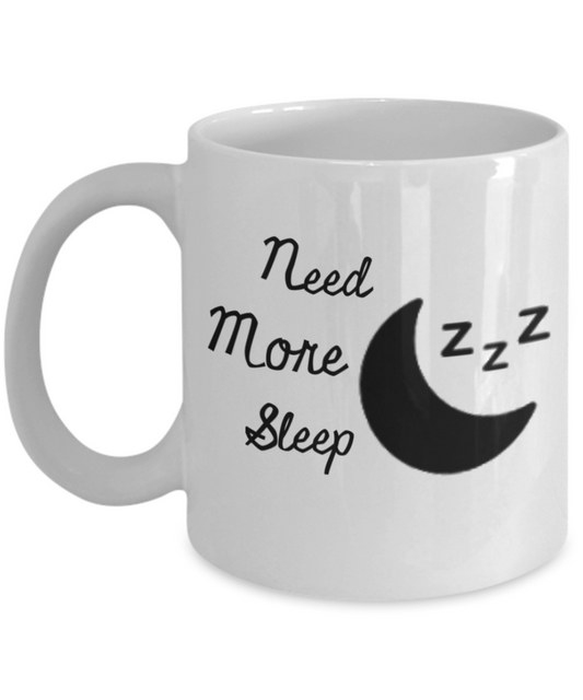 Mr lazy mug, Need more sleep - White Porcelain Coffee 11 oz