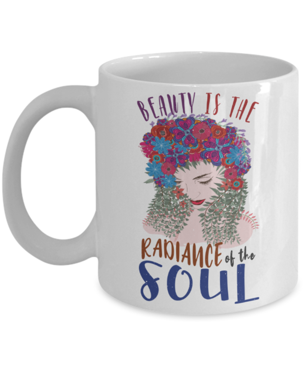 Beauty is the radiance of the soul - Funny White Porcelain Coffee 11 oz