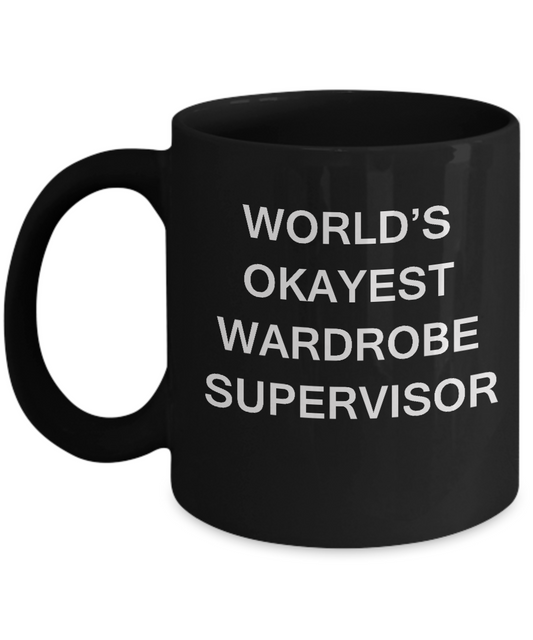 Funny Mug - World's Okayest Wardrobe Supervisor - Porcelain Black coffee mugs 11 oz