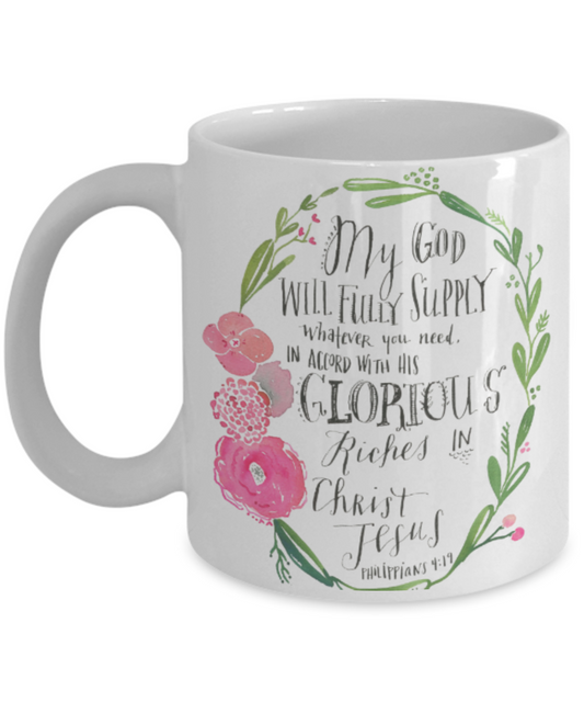 Bible verse mugs for women , My god will supply what you need - White Coffee Mug Porcelain Tea Cup 11 oz - Great Gift