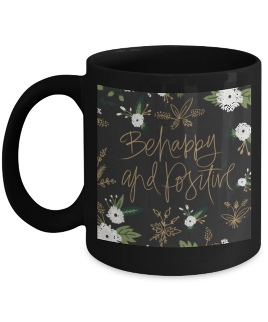 Religious coffee mugs , Be happy and positive - Black Coffee Mug Tea Cup 11 oz Gift