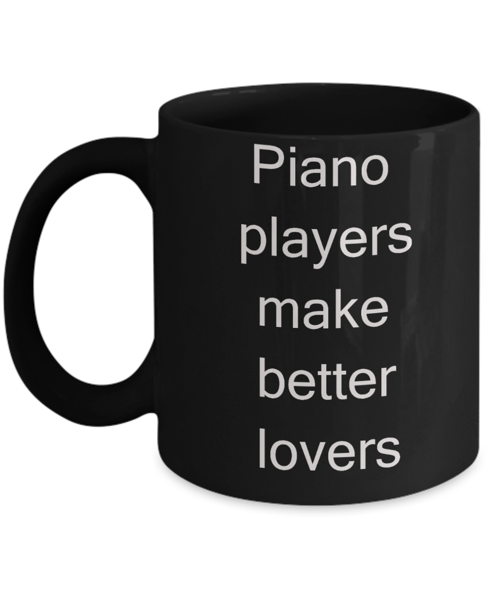 Buny lover gifts, Piano Players Mugs - Piano Players Make Better Lovers - Black Porcelain Coffee Cup,Premium 11 oz Funny Mugs Black coffee cup Gifts Ideas