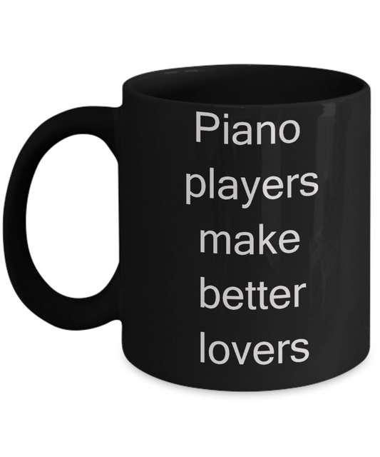 Buny lover gifts, Piano Players Mugs - Piano Players Make Better Lovers - Black Porcelain Coffee Cup,Premium 11 oz Funny Mugs Black coffee cup Gifts Ideas