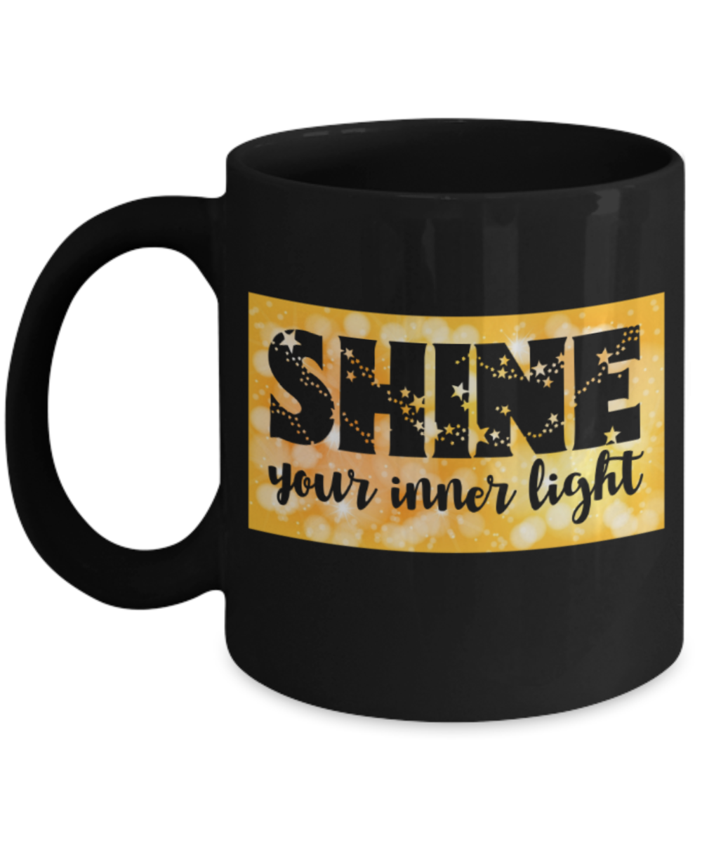 Shine your inner light - Funny Black Porcelain Coffee 11 oz