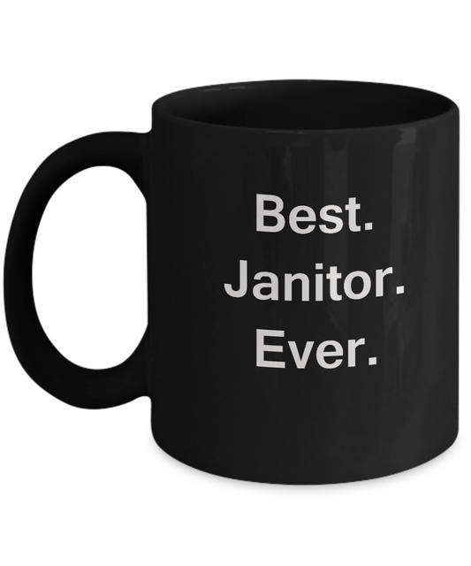 Best Janitor Ever Black Mugs - Funny Valentine coffee mugs - Black coffee mugs 11 oz