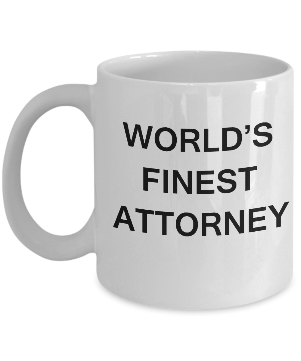 Funny Mugs - World's Finest Attorney - Porcelain White Funny White coffee mugs 11 oz