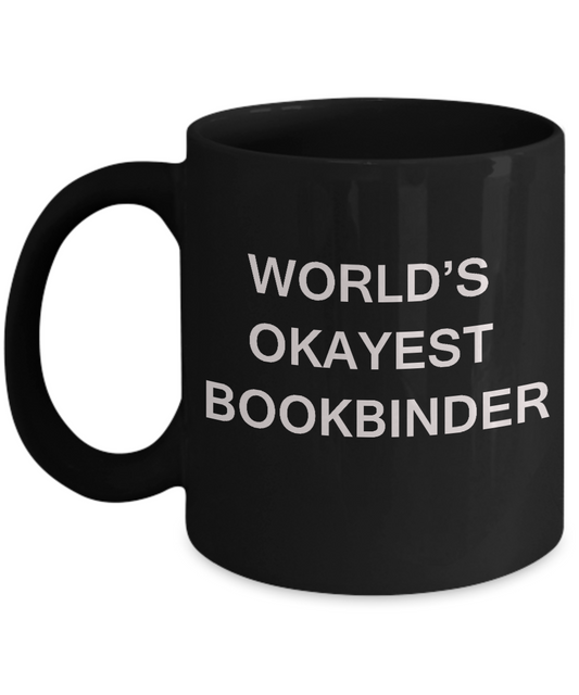 Funny Mug - World's Okayest Bookbinder - Porcelain Black coffee mugs 11 oz