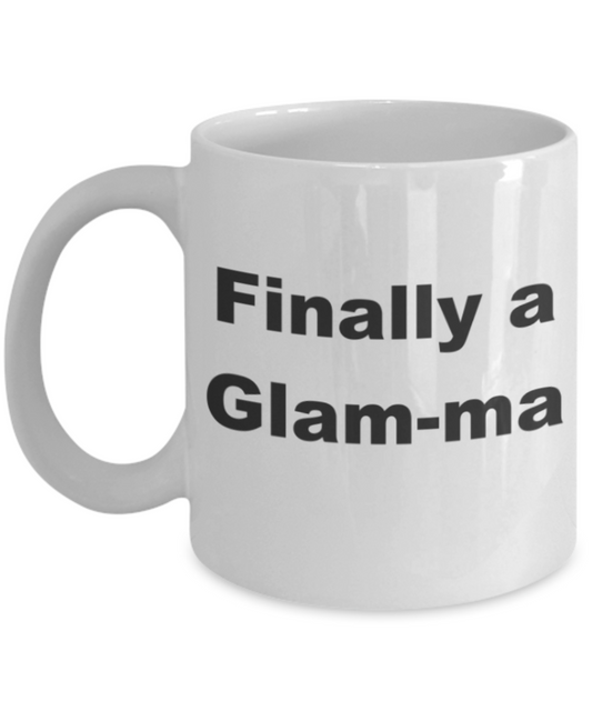 Finally a Glam-ma - White Porcelain Coffee 11 oz