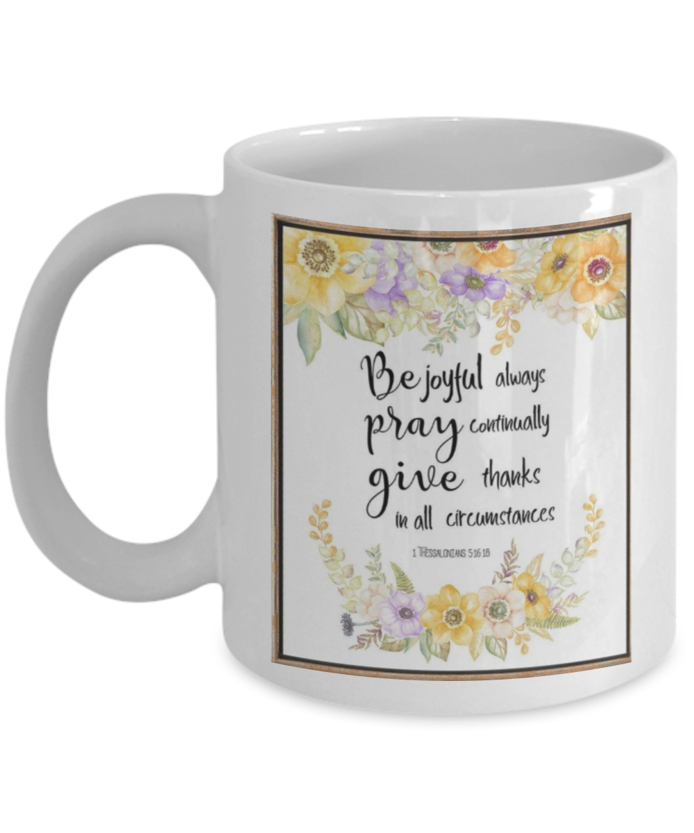 Bible verse mugs for women , Be joyful Pray Give - White Coffee Mug Porcelain Tea Cup 11 oz - Great Gift