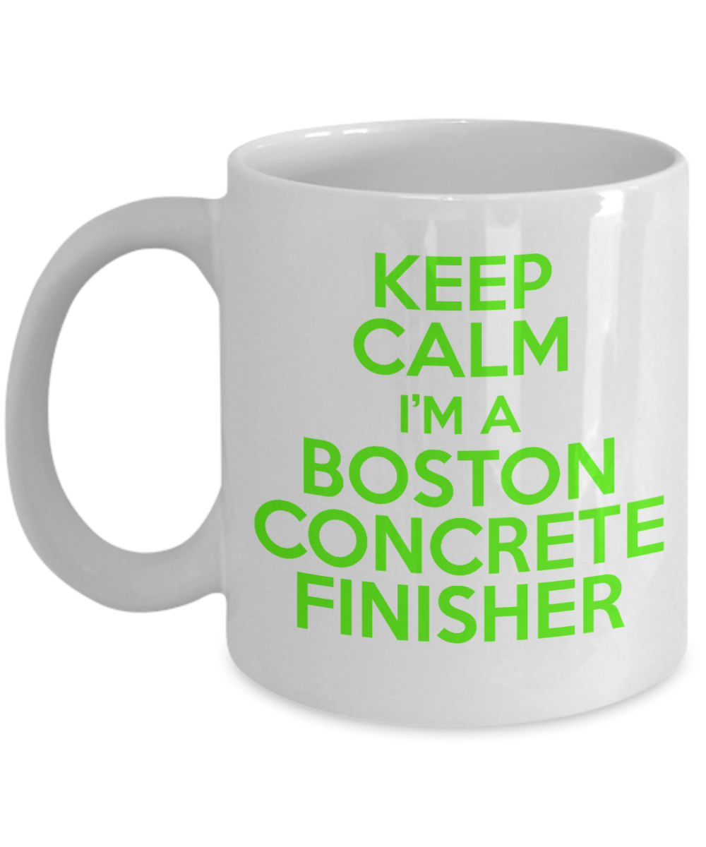 I'm A Cement Mason Gift Coffee mug, Keep Calm I'm A Boston Concrete Finisher -White Porcelain Coffee Mug 11 oz For Concrete Finisher, Cement, Stone, Mason, Father, Husband