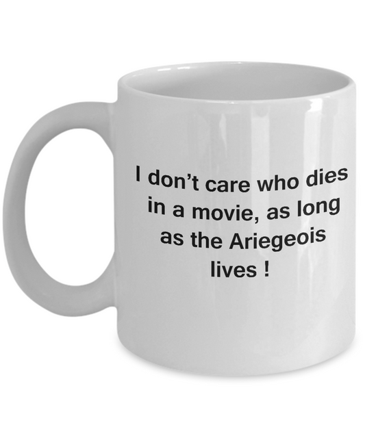 Funny Dog Coffee Mug for Dog Lovers - I Don't Care Who Dies, As Long As Ariegeois Lives - Ceramic Fun Cute Dog Cup White Coffee Mug, 11 Oz