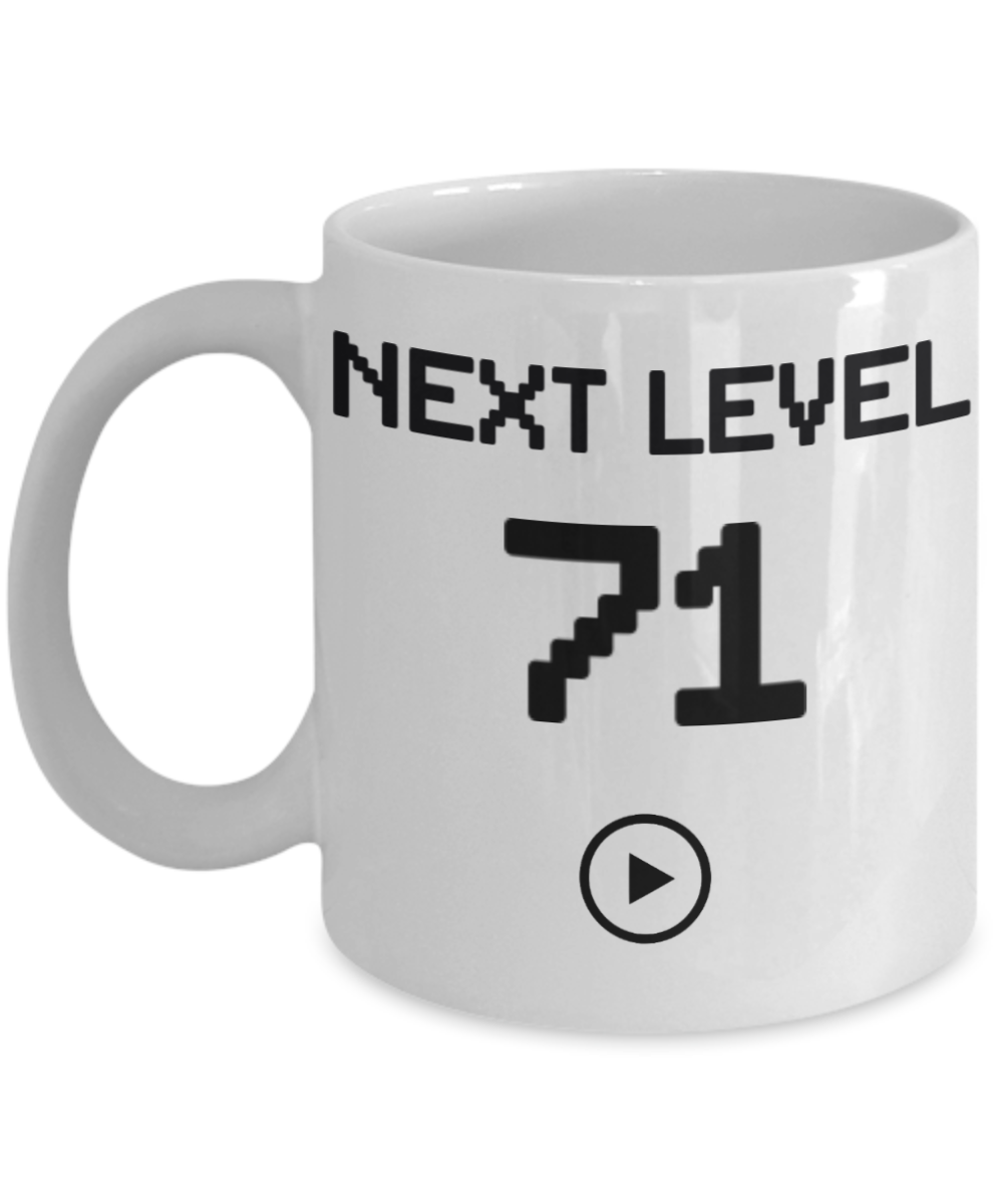 71st Birthday Coffee Mug, Next Level 71, Gamer Coffee Mug, Birthday Mug- White Porcelain Coffee Mug 11 Oz Birthday Coffee Mug