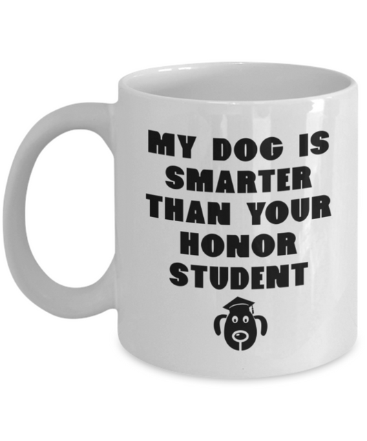 Gift gor dog lovers , Dog smart - White Coffee Mug Porcelain Tea Cup 11 oz - Great Gift