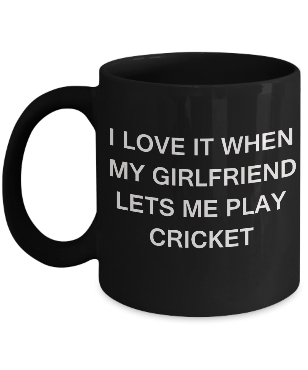 Cricket Lovers mugs,I Love It When My Girlfriend Lets me Play Competitive Dancing-Black Coffee Mugs 11 oz Cup
