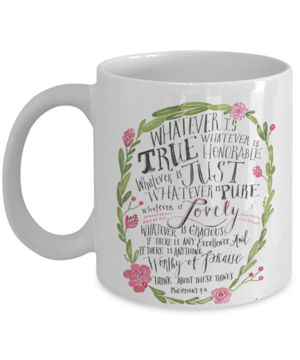 Religious coffee mugs , Whatever is true - White Coffee Mug Tea Cup 11 oz Gift