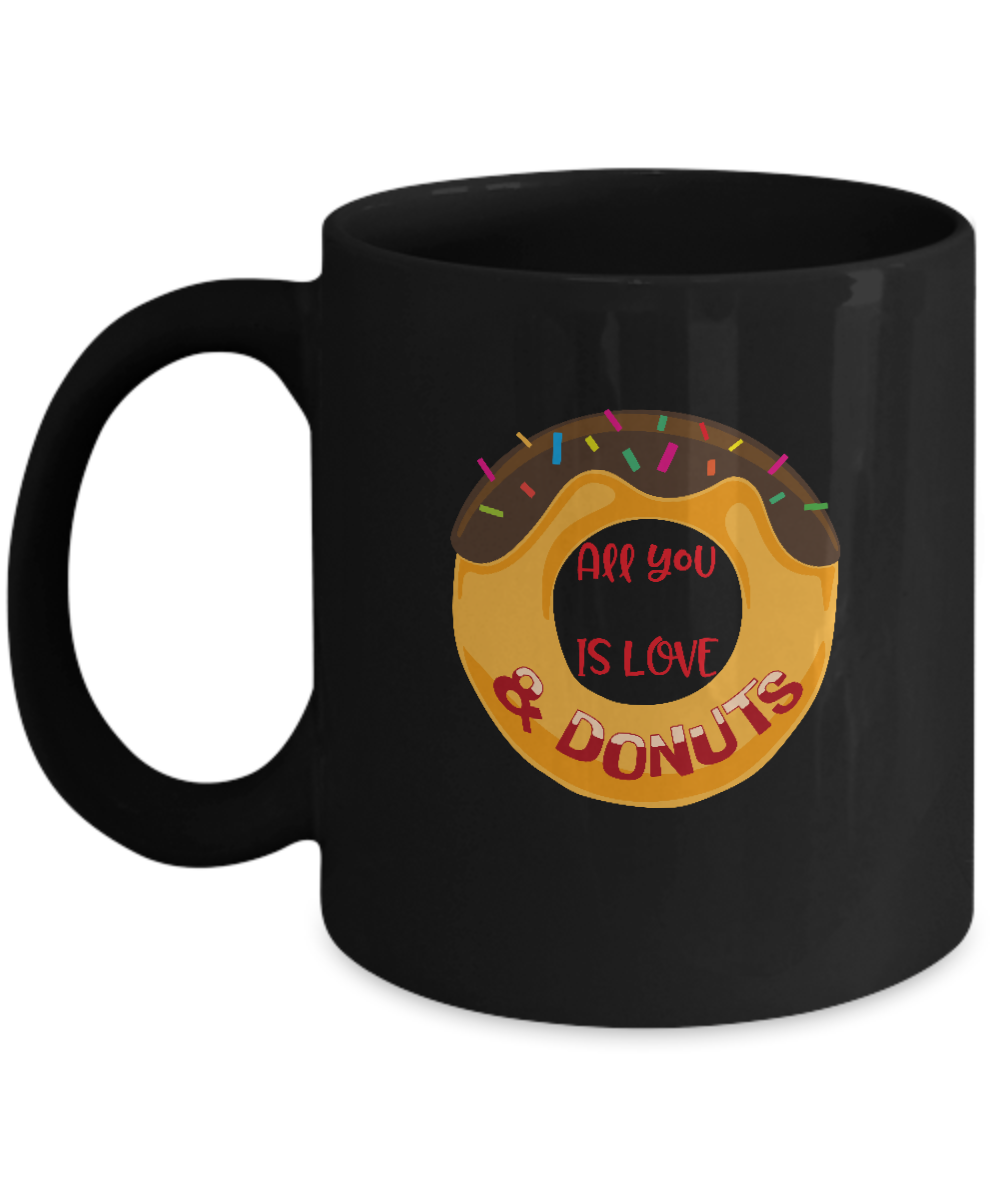 All you need is Love and donuts Black coffee Mugs - Black coffee mugs 11 oz