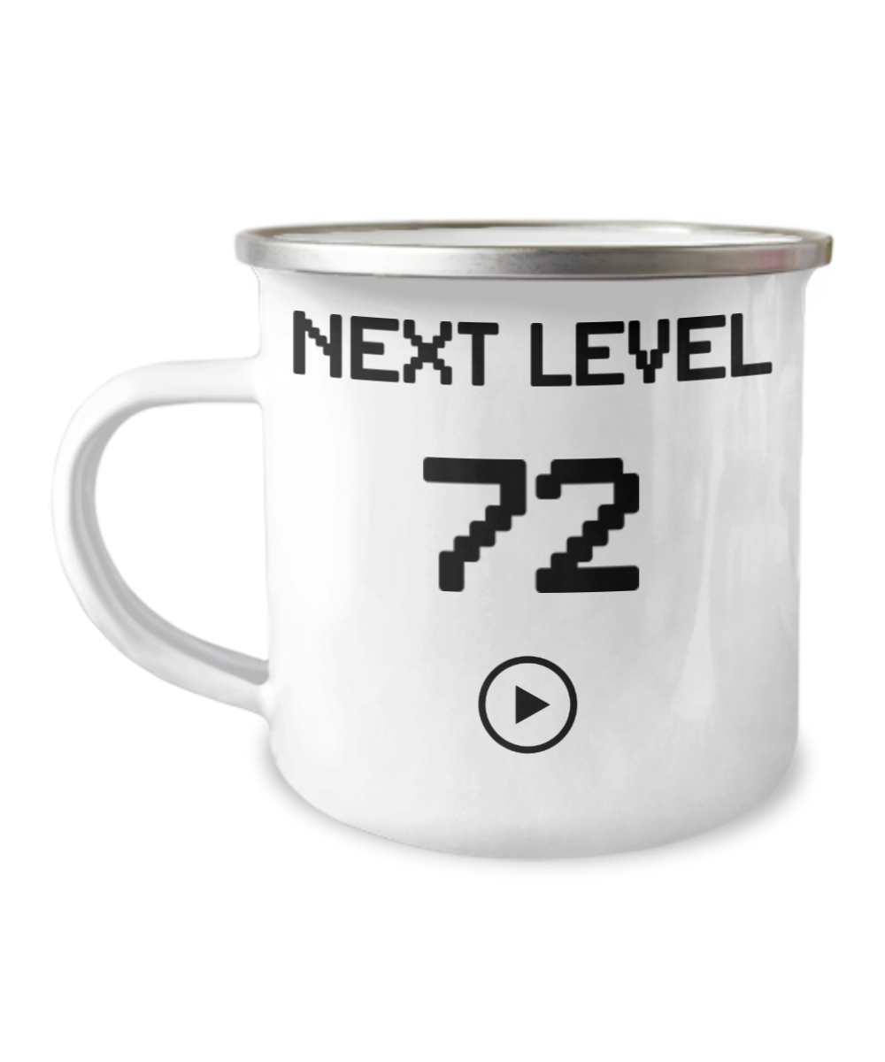 72nd Birthday Coffee Mug, Next Level 72, Gamer Coffee Mug, Birthday Mug- 12 Oz Stainless Steel Enamel Finish White Camper Coffee Mug