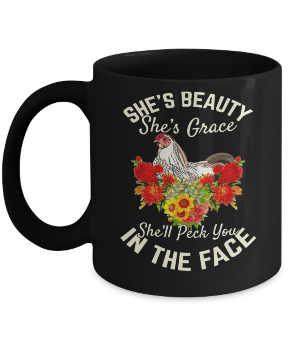 Shes beauty shes grace shell peck you in the face Coffee Mug, funny chicken Mug, mom birthday gift from son,daughter,Husband,Gifts