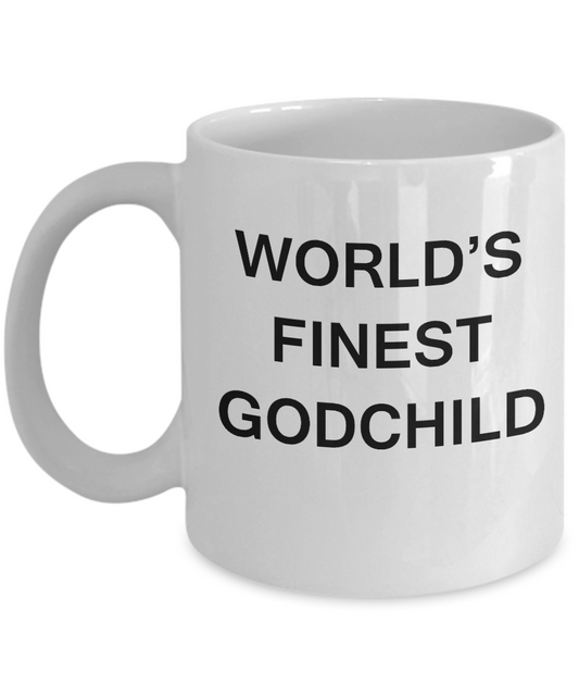 Funny Godchild Mugs - World's Finest Godchild - Porcelain White coffee mugs 11 oz