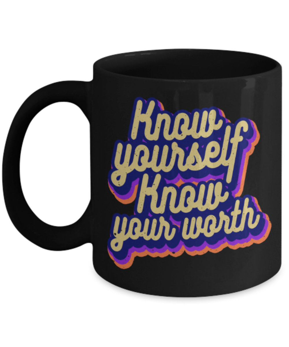 Success Lovers Mugs, Know yourself Know your worth - Funny Black Porcelain Coffee 11 oz