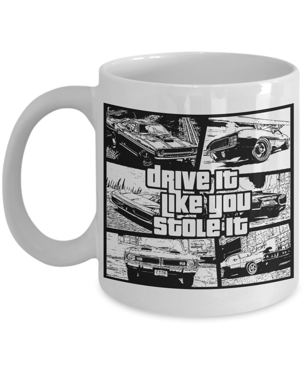 Best Driver Custom Gift Coffee mug, Drive It Like You Stole It-White Porcelain Coffee Mug 11 oz