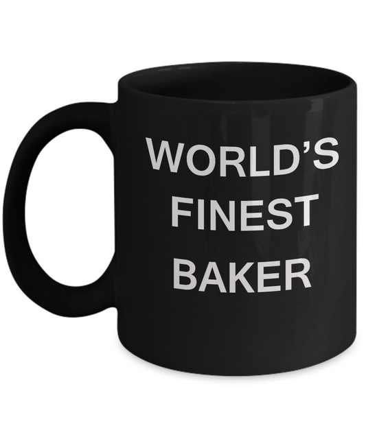 Funny Mugs - World's Finest Baker - Porcelain Black Funny Black coffee mugs 11 oz