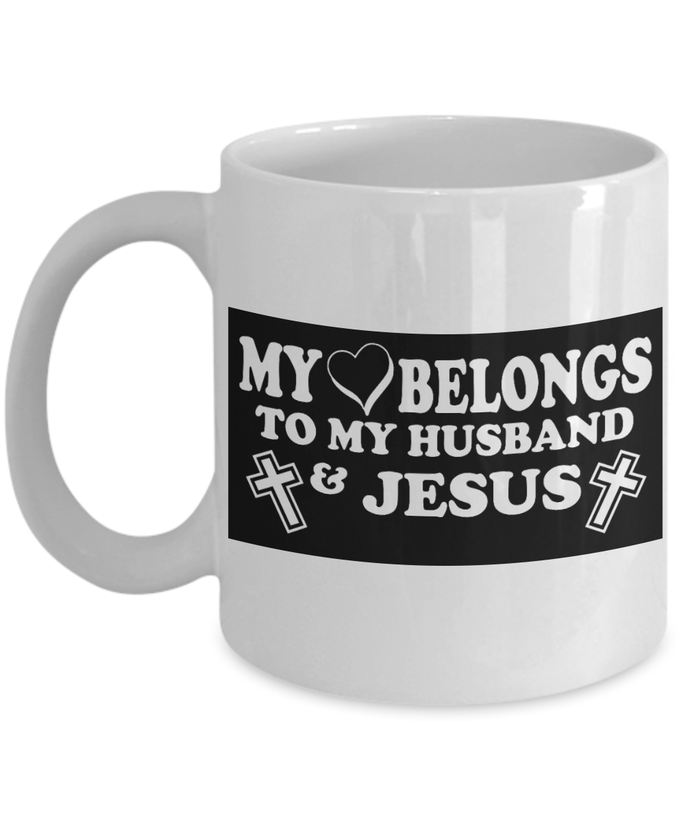 Christian Religious Gift Ideas Coffee mug, My Love Belongs To My Husband And Jesus - White Porcelain Coffee Mug 11 oz For Christmas, Birthday, Gift For, Wife, Husband