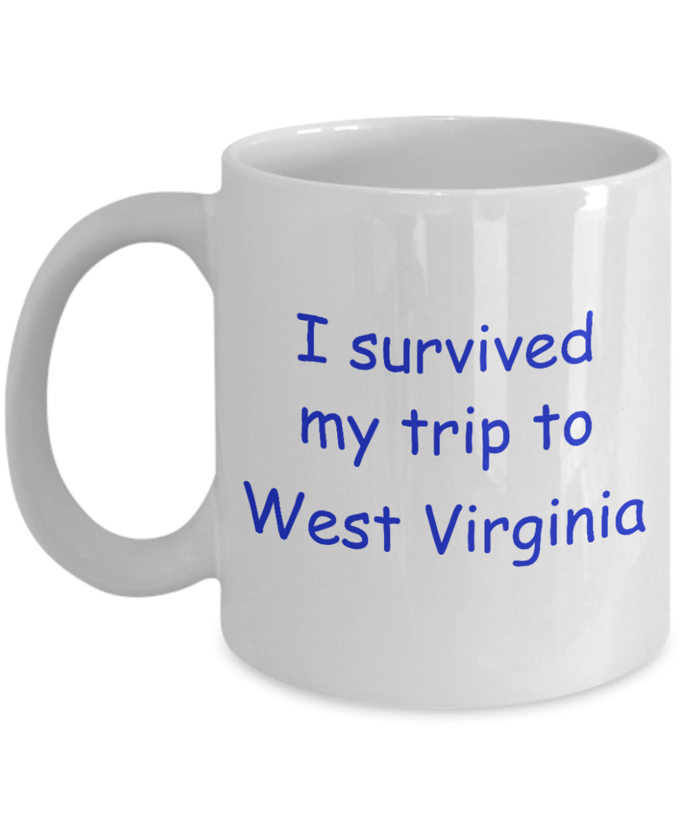 West Virginia coffee mugs souvenirs , I survived my trip to West Virginia - White Coffee Mug Tea Cup 11 oz Gift