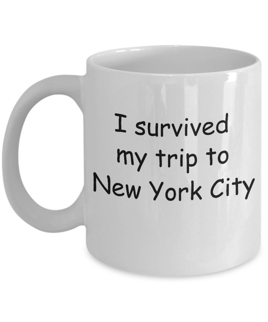 New York mugs souvenirs , I survived my trip to New York city - White Coffee Mug Tea Cup 11 oz Gift