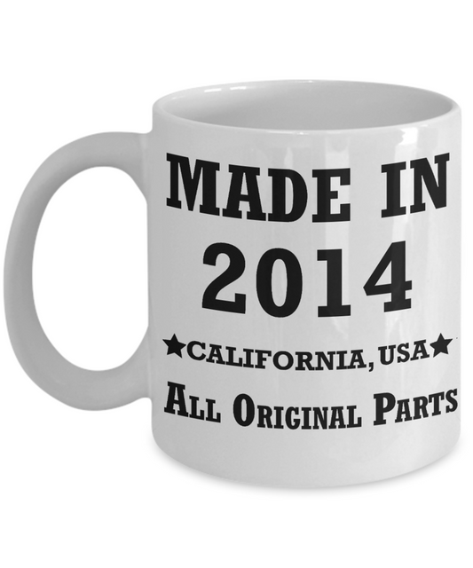 5th birthday gifts for women - Made in 2014 All Original Parts California - Best 5th Birthday Gifts for family Ceramic Cup White, Funny Mugs Gift Ideas 11 Oz