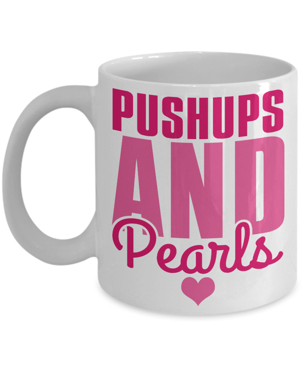 Fitness Freak Coffee Mug, Pushups And Pearls-White Porcelain Coffee Mug 11 oz For Daughter,Teen,Women, Girlfriend