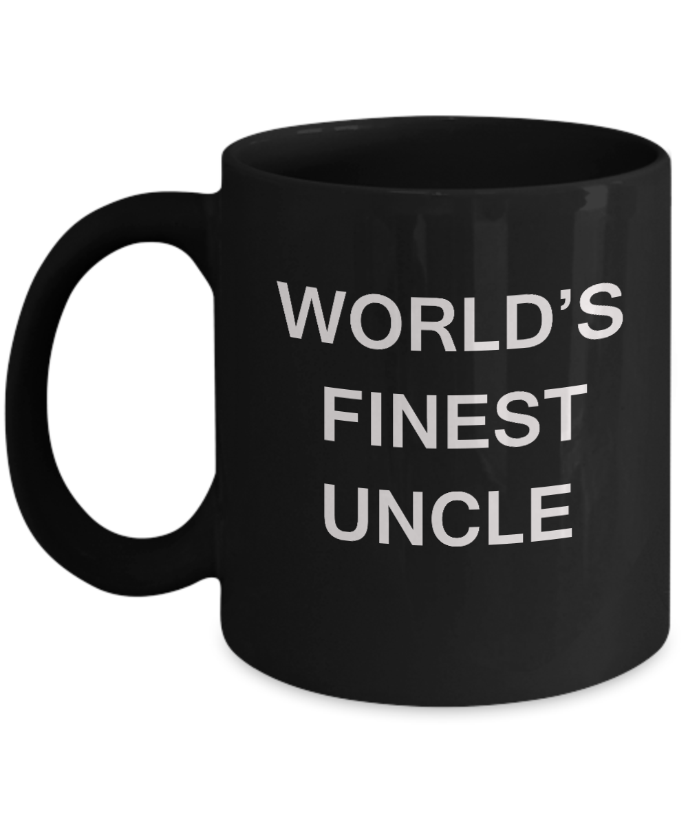 Funny Uncle Mugs - World's Finest Uncle - Porcelain Black coffee mugs 11 oz