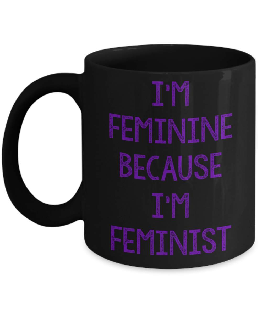 Badass Feminist Coffee Mug, I'm Feminine Because I'm Feminist-Black Porcelain Coffee Mug 11 oz For Daughter,Teen,Women
