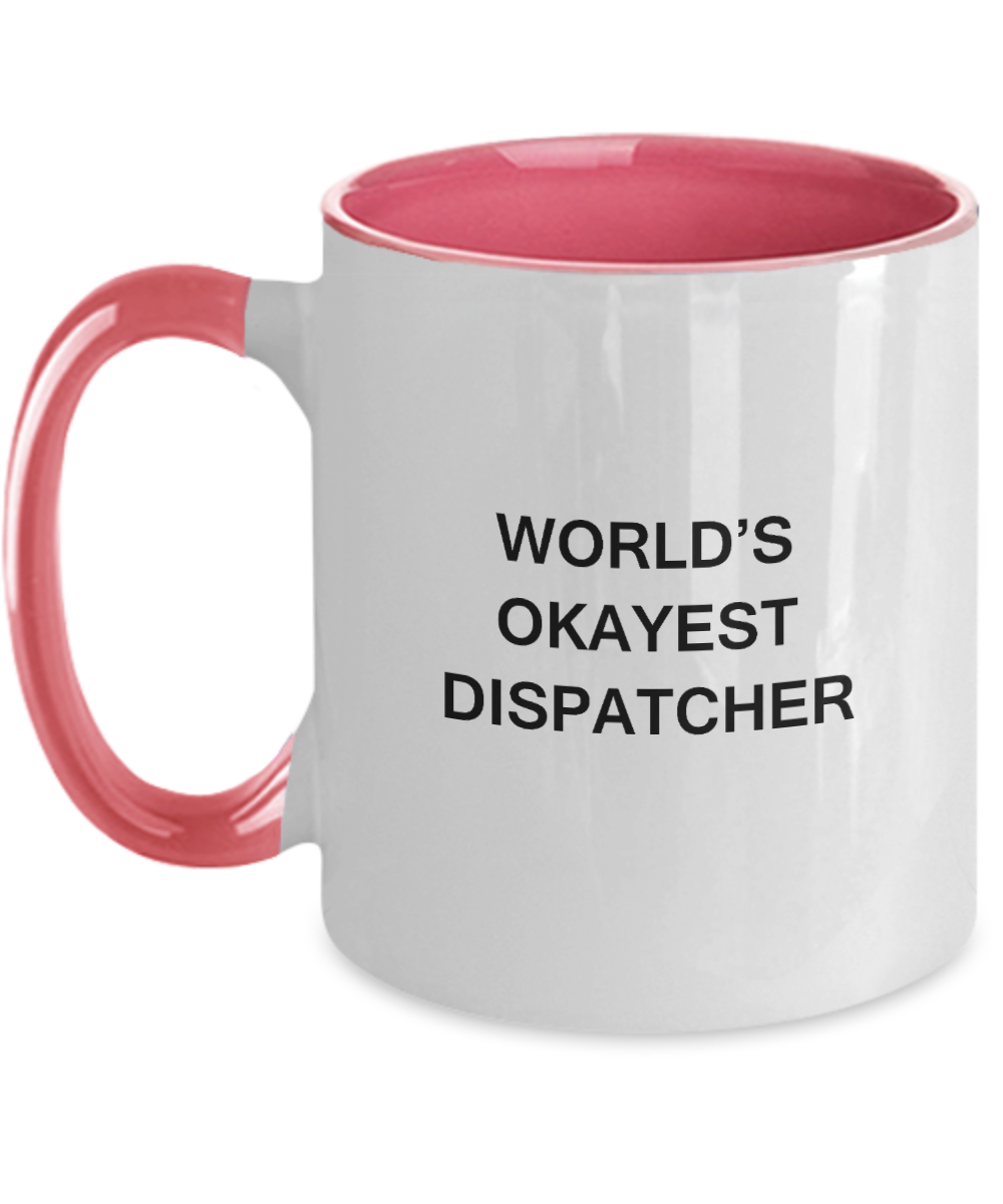 Funny Mug - World's Okayest Dispatcher - Porcelain Black Funny Coffee Mug & Coffee Cup Gifts