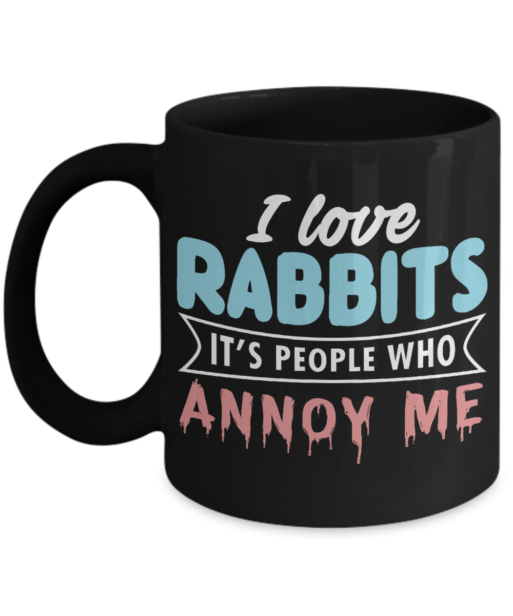 Rabbit Lover coffee Mug, I Love Rabbits It's People Who Annoy Me- Black Porcelain Coffee Mug 11 Oz