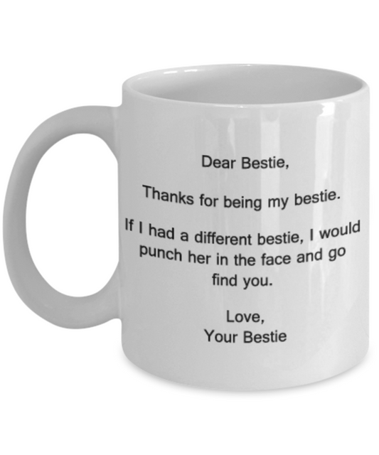 Dear Bestie Thank You for Being My Bestie - Bestie Coffee Mug, Tea Cup 11 OZ White Mugs