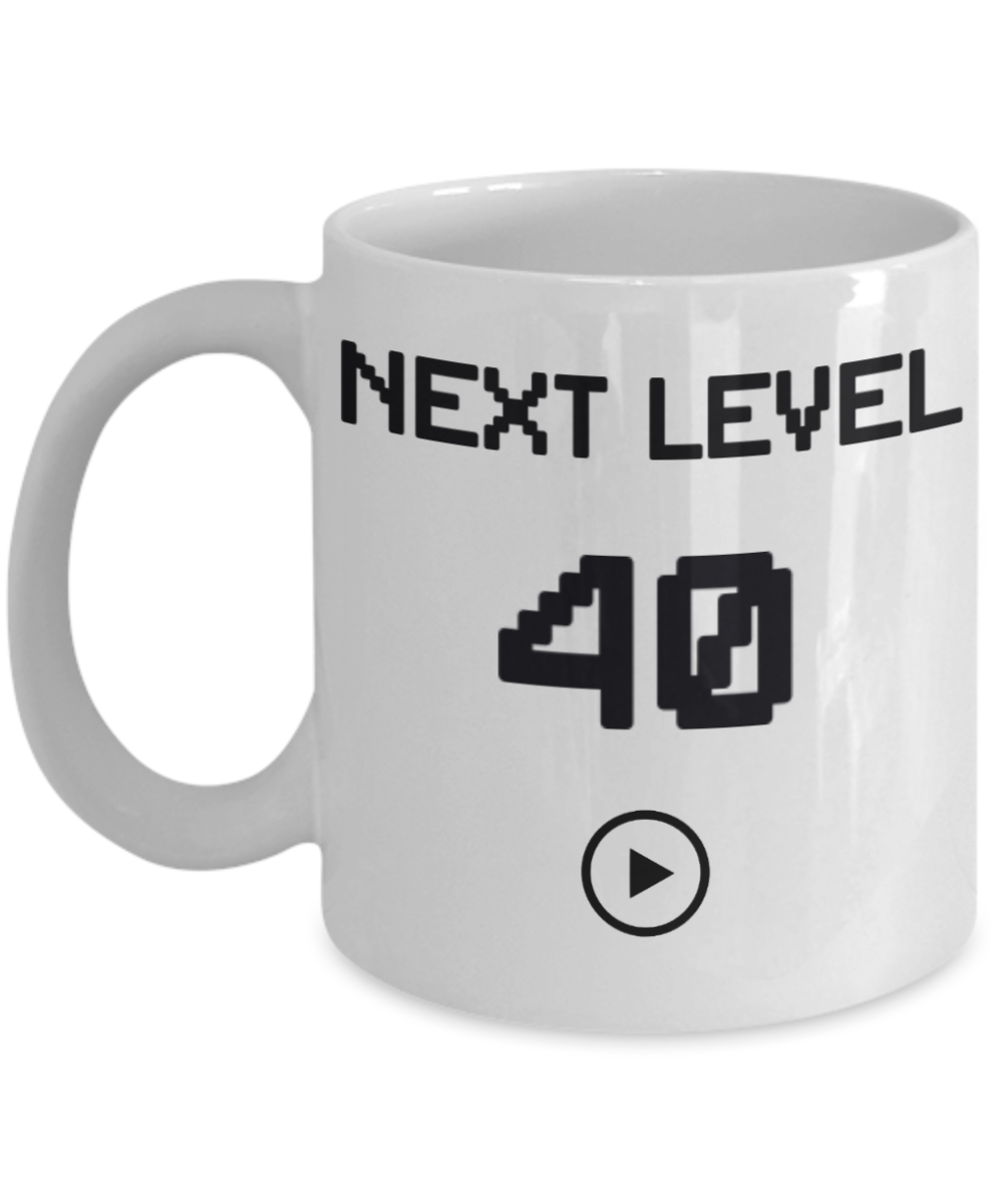 40th Birthday Special Gift Coffee Mug, Next Level 40, Gamer Coffee Mug, Birthday Mug- White Porcelain Coffee Mug 11 Oz Funny Quotes Coffee Mug
