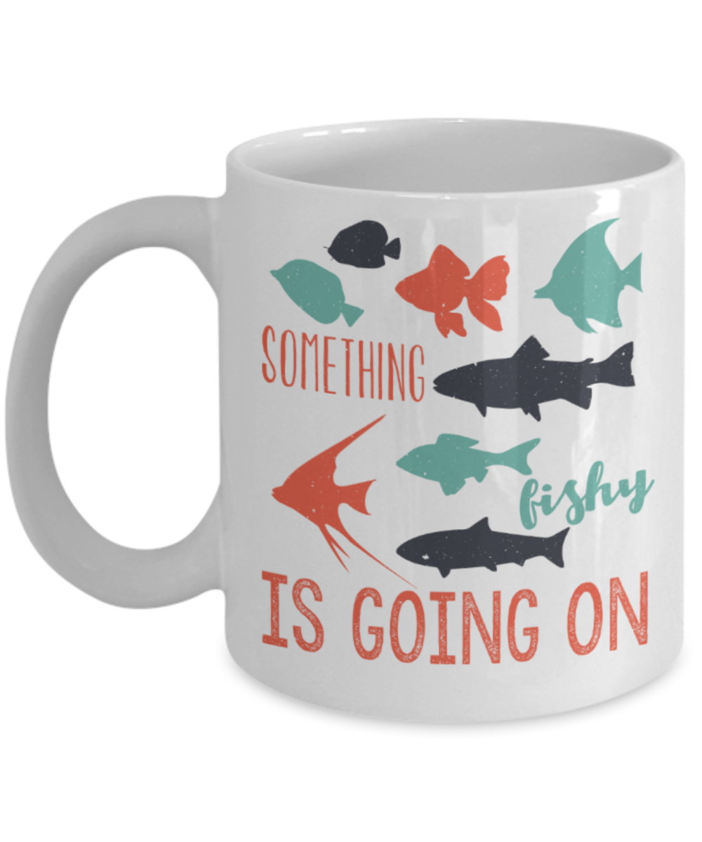 Something fishy is going on - Funny White Porcelain Coffee 11 oz