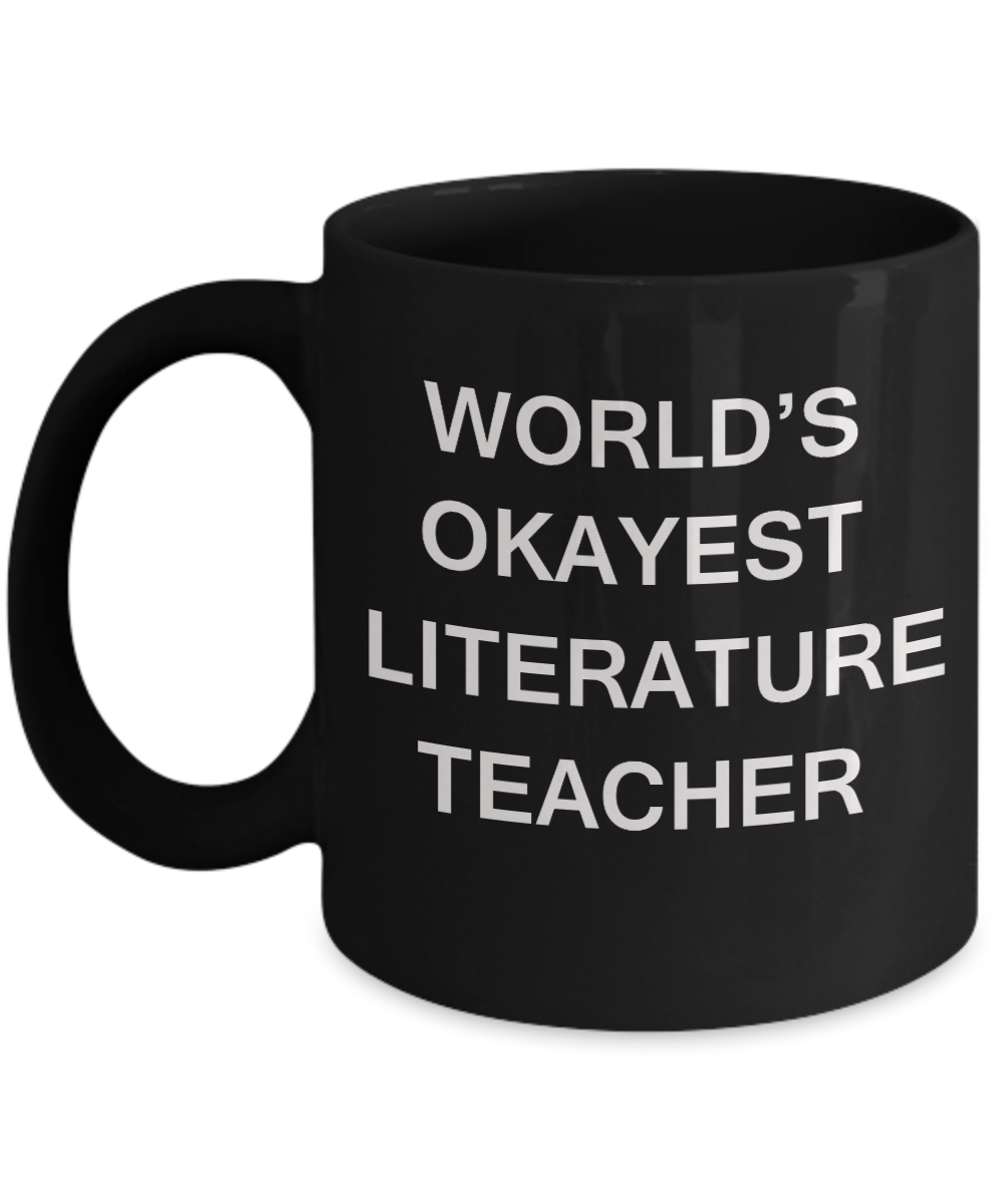 Gifts for cooperating teacher - World's Okayest Literature Teacher - Porcelain Black Funny Coffee Mug & Gifts for Teachers 11 OZ - Funny Gifts Ideas