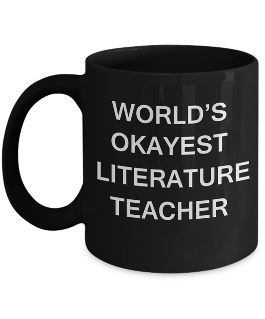 Gifts for cooperating teacher - World's Okayest Literature Teacher - Porcelain Black Funny Coffee Mug & Gifts for Teachers 11 OZ - Funny Gifts Ideas