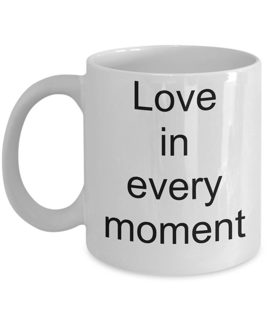 Buny lover gifts - Love in every moment - White Porcelain Coffee Cup,Premium 11 oz Funny Mugs White coffee cup Gifts Ideas