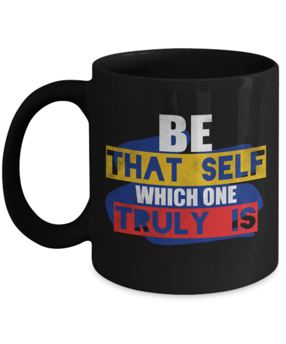 Sleep Lovers Mugs, Be that self which one truly is - Funny Black Porcelain Coffee 11 oz