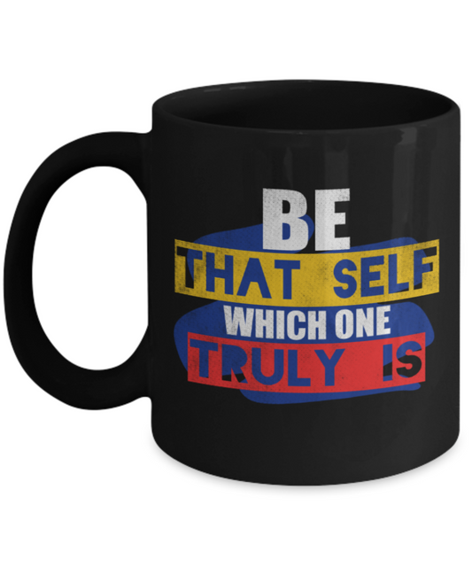 Sleep Lovers Mugs, Be that self which one truly is - Funny Black Porcelain Coffee 11 oz